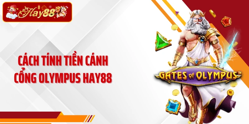 Cách tính tiền Cánh cổng Olympus Hay88