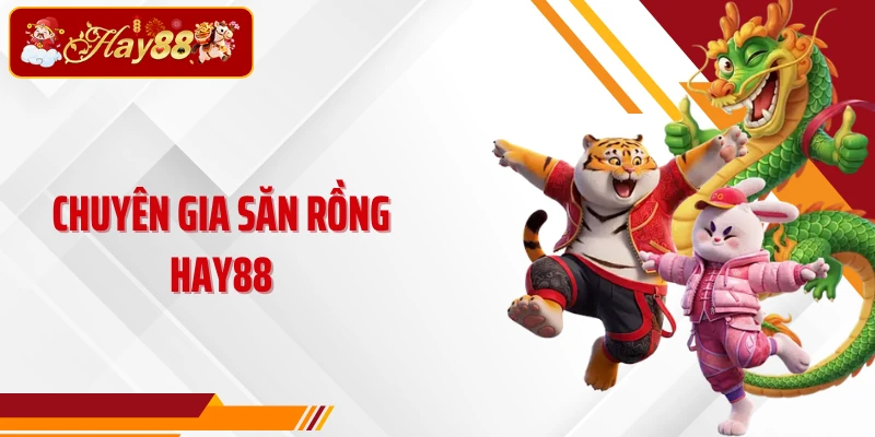Chuyên Gia Săn Rồng Hay88 - Game Săn Cá Nổ Hũ Rồng Thần