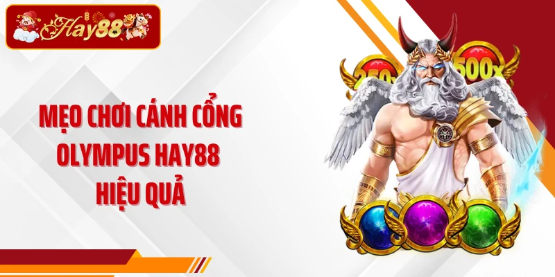 Mẹo chơi Cánh cổng Olympus Hay88 hiệu quả