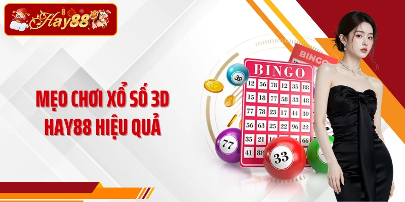 Mẹo chơi Xổ Số 3D Hay88 hiệu quả