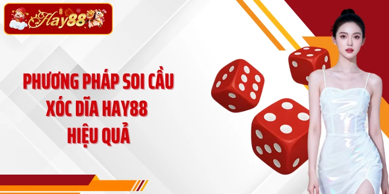 Phương pháp soi cầu Xóc dĩa Hay88 hiệu quả